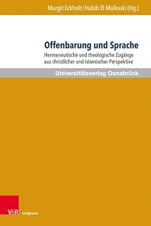 Immagine del venditore per Offenbarung Und Sprache : Hermeneutische Und Theologische Zugange Aus Christlicher Und Islamischer Perspektive -Language: german venduto da GreatBookPricesUK