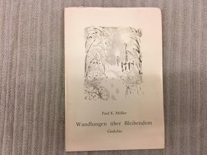 Bild des Verkufers fr Wandlungen ber Bleibendem. Gedichte. Exemplar Nummer 41 einer bibliophil gestalteten, numerierten und vom Verfasser signierten Teilauflage von insgesamt 100 Exemplaren zum Verkauf von Genossenschaft Poete-Nscht