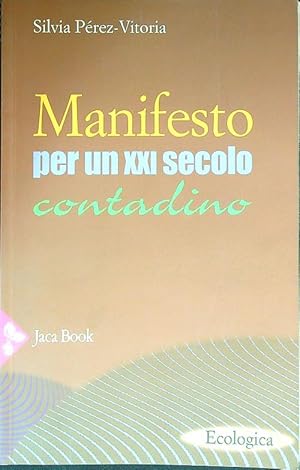 Bild des Verkufers fr Manifesto per un XXI secolo contadino zum Verkauf von Librodifaccia