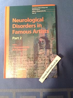 Seller image for Neurological disorders in famous artists; Teil: Pt. 2. Frontiers of neurology and neuroscience ; Vol. 22 for sale by Antiquariat BehnkeBuch