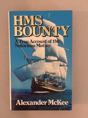 HMS Bounty A True Account of the Notorious Mutiny