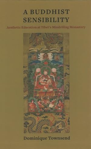 Imagen del vendedor de Buddhist Sensibility : Aesthetic Education at Tibet's Mindrling Monastery a la venta por GreatBookPrices