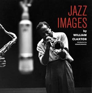 Image du vendeur pour Jazz Images by William Claxton mis en vente par buchversandmimpf2000