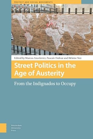 Image du vendeur pour Street Politics in the Age of Austerity : From the Indignados to Occupy mis en vente par GreatBookPrices
