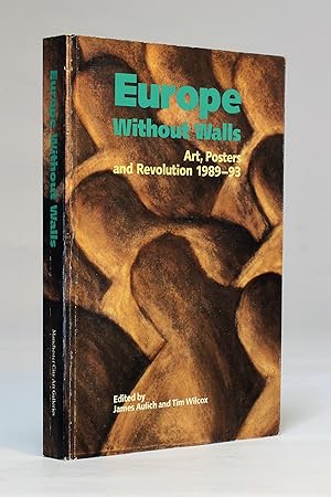 Bild des Verkufers fr Europe Without Walls: Art, Posters and Revolution 1989-93 zum Verkauf von George Longden