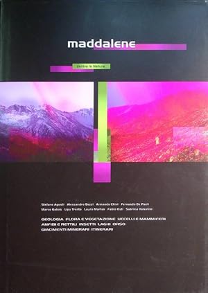 Immagine del venditore per Maddalene: dentro la natura: geologia, flora e vegetazione, uccelli e mammiferi, anfibi e rettili, insetti, laghi, orso, giacimenti minerari, itinerari. venduto da Studio Bibliografico Adige