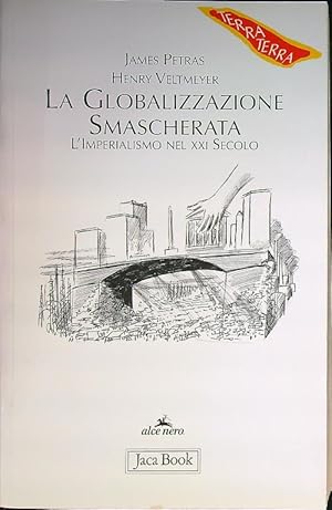 Bild des Verkufers fr La globalizzazione smascherata. L'Imperialismo nel XXI Secolo zum Verkauf von Librodifaccia