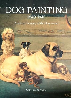 Seller image for Dog Painting, 1840-1940: A Social History of the Dog in Art for sale by Librodifaccia