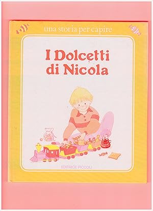 Image du vendeur pour I dolcetti di Nicola mis en vente par Libreria IV Fontane S.a.S