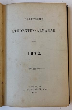 Delftsche Studenten Almanak voor 1872, Delft J. Waltman Jr. 1872, 296 pp.