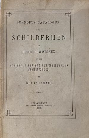 Bild des Verkufers fr [Museum Catalogue Mauritshuis 1903] Beknopte catalogus der schilderijen en beeldhouwwerken in het Koninklijk Kabinet van Schilderijen (Mauritshuis) te  s Gravenhage, Algemene Landsdrukkerij 1903, 104 pp. zum Verkauf von Antiquariaat Arine van der Steur / ILAB