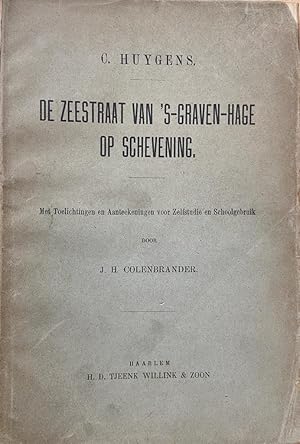 [History of The Hague] C. Huygens, De zeestraat van s-Graven-hage op Schevening, Met toelichting...