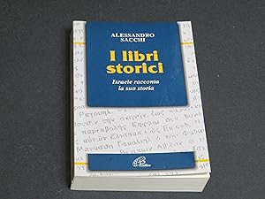 Seller image for Sacchi Alessandro. I libri storici. Paoline Editoriale Libri. 2000 - I for sale by Amarcord libri
