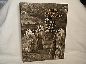 Immagine del venditore per Central Nigeria Unmasked: Arts of the Benue River Valley venduto da curtis paul books, inc.