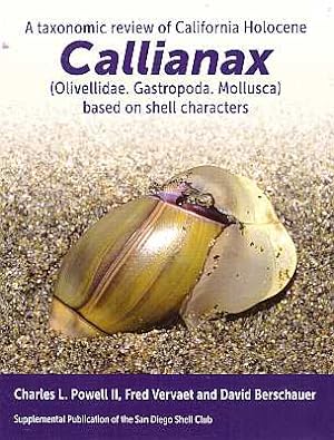 Bild des Verkufers fr A taxonomic review of California Holocene Callianax (Olivellidae: Gastropoda: Mollusca) based on Shell characters zum Verkauf von ConchBooks