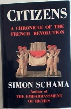Image du vendeur pour Citizens: A Chronicle of the French Revolution mis en vente par Chapter 1