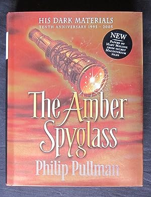 Seller image for His Dark Materials: THE AMBER SPYGLASS. ***SIGNED 10th ANNIVERSARY FIRST EDITION*** for sale by D. B. Waters Rare Books MA FSB