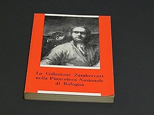 La Collezione Zambeccari nella Pinacoteca Nazionale di Bologna. a cura di Emiliani Andrea. Pinaco...