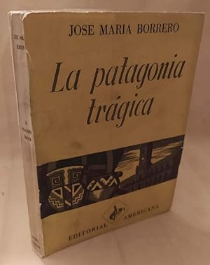Seller image for LA PATAGONIA TRAGICA (1957) for sale by Invito alla Lettura