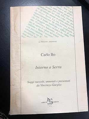 Bo Carlo. Intorno a Serra. Greco e Greco Editori. 1998 - I