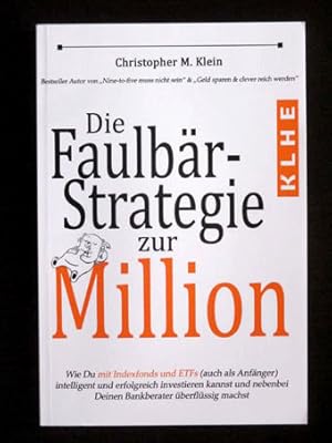 Die Faulbär-Strategie zur Million. Wie Du mit Indexfonds und ETFs (auch als Anfänger) intelligent...