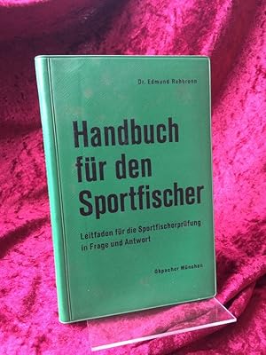 Handbuch für den Sportfischer. Leitfaden für die Sportfischerprüfung in Frage und Antwort. Zusamm...