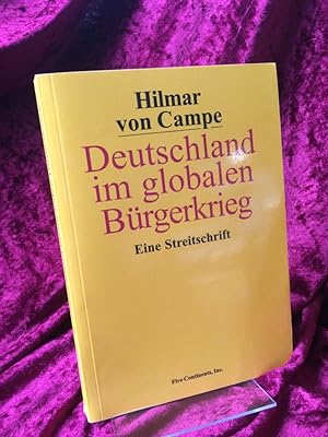 Seller image for Deutschland im globalen Brgerkrieg. Der Schwindel der "Neuen Weltordnung". Eine Streitschrift. for sale by Altstadt-Antiquariat Nowicki-Hecht UG
