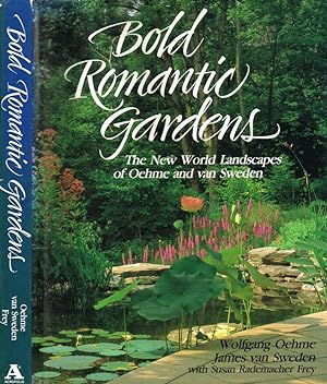 Bild des Verkufers fr Bold romantic gardens The new world landscapes of Oehme and van Sweden zum Verkauf von Biblioteca di Babele