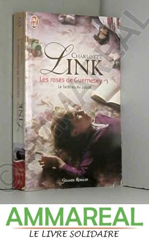 Seller image for Les roses de Guernesey, Tome 1 : Le fardeau du pass for sale by Ammareal