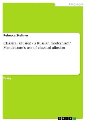 Bild des Verkufers fr Classical allusion - a Russian modernism? Mandelstam's use of classical allusion zum Verkauf von AHA-BUCH GmbH