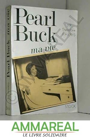 Bild des Verkufers fr Pearl Buck, ma vie. zum Verkauf von Ammareal