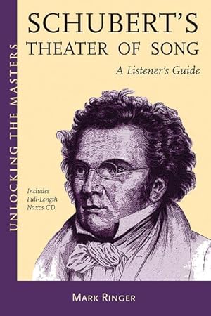 Imagen del vendedor de Schubert\ s Theater of Song - A Listener\ s Guide: Unlocking the Masters Series [With CD (Audio)] a la venta por moluna