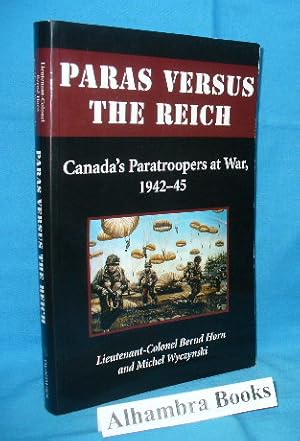 Immagine del venditore per Paras Versus the Reich: Canada's Paratroopers at War, 1942-1945 venduto da Alhambra Books