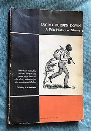 Imagen del vendedor de Lay My Burden Down: A Folk History of Slavery a la venta por Ripping Yarns