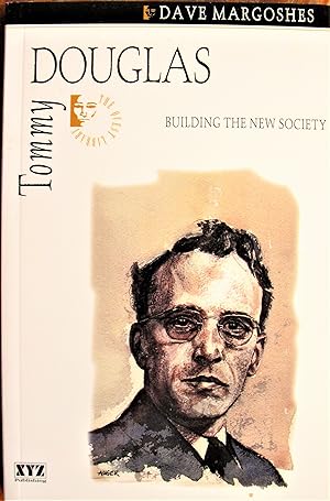 Seller image for Tommy Douglas. Building the New Society for sale by Ken Jackson