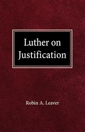 Image du vendeur pour Luther on Justification mis en vente par GreatBookPrices