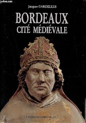 Image du vendeur pour Bordeaux cit mdivale. mis en vente par Le-Livre