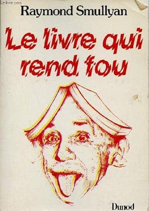 Seller image for Le livre qui rend fou. for sale by Le-Livre