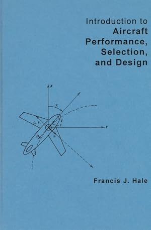 Introduction to Aircraft Performance, Selection, and Design.