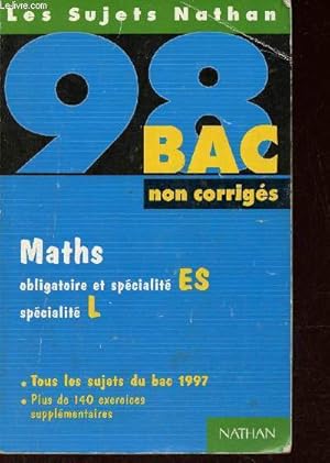 Bild des Verkufers fr Les Sujets Nathan - Bac 98 non corrigs - Maths obligatoire et spcialit ES spcialit L. zum Verkauf von Le-Livre