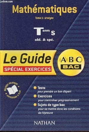 Image du vendeur pour Mathmatiques Term S - Tome 1 : Analyse - Le guide spcial exercices. mis en vente par Le-Livre