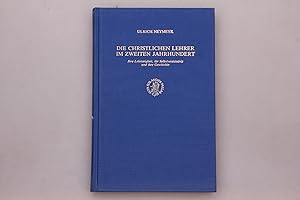 Seller image for DIE CHRISTLICHEN LEHRER IM ZWEITEN JAHRHUNDERT. Ihre Lehrttigkeit, ihr Selbstverstndnis und ihre Geschichte for sale by INFINIBU KG