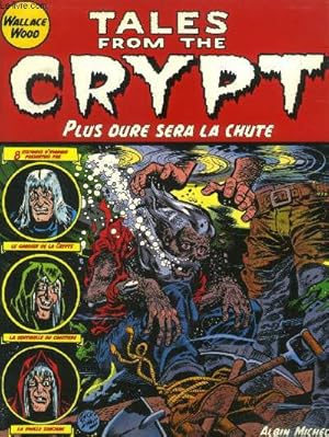 Bild des Verkufers fr Tales from the Crypt Tome 9 : Plus dure sera la chute - 8 histoires d'horreur prsentes par le Gardien de la crypte, la vieille sorcire, la sentinelle du cimetire zum Verkauf von Le-Livre