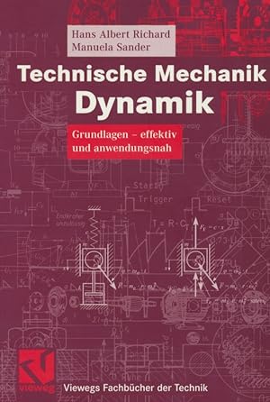 Technische Mechanik. Dynamik: Grundlagen - effektiv und anwendungsnah (Viewegs Fachbücher der Tec...