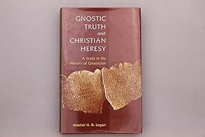 Image du vendeur pour GNOSTIC TRUTH AND CHRISTIAN HERESY. A Study in the History of Gnosticism mis en vente par INFINIBU KG