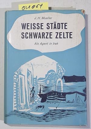 Seller image for Weisse Stdte, schwarze Zelte. Als Agent in Irak. 3. Auflage for sale by Antiquariat Trger