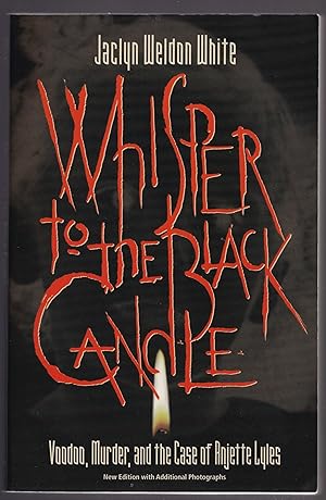 Seller image for Whisper to the Black Candle: Voodoo, Murder, And the Case of Anjette Lyles for sale by First Coast Books