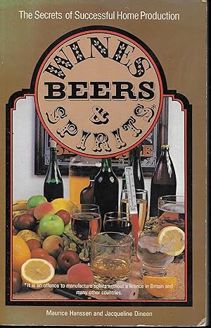 Seller image for Wines, Beers and Spirits: The Secrets of Successful Home Production for sale by Books and Bobs