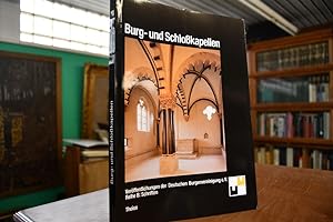 Burg- und Schlosskapellen. Veröffentlichungen der Deutschen Burgenvereinigung e.V., Reihe B, Schr...
