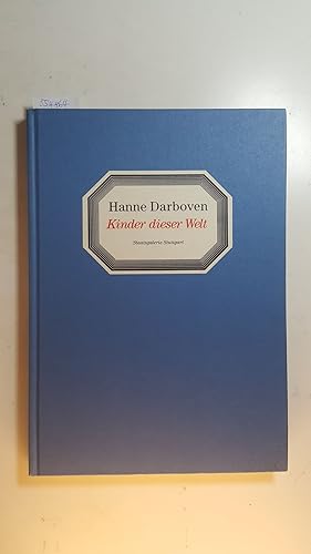 Seller image for Hanne Darboven - Kinder dieser Welt : (anllich der Ausstellung 'Hanne Darboven - Kinder Dieser Welt', die in der Staatsgalerie Stuttgart vom 12. Juli bis zum 28. September 1997 gezeigt wird) for sale by Gebrauchtbcherlogistik  H.J. Lauterbach